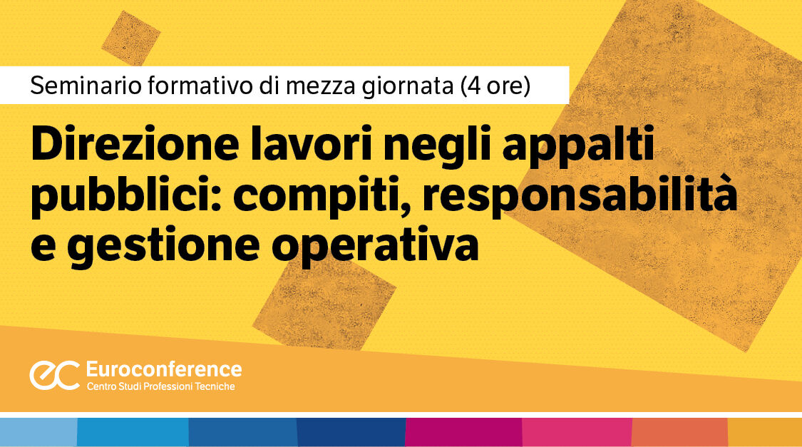 Immagine Direzione lavori negli appalti pubblici | Euroconference